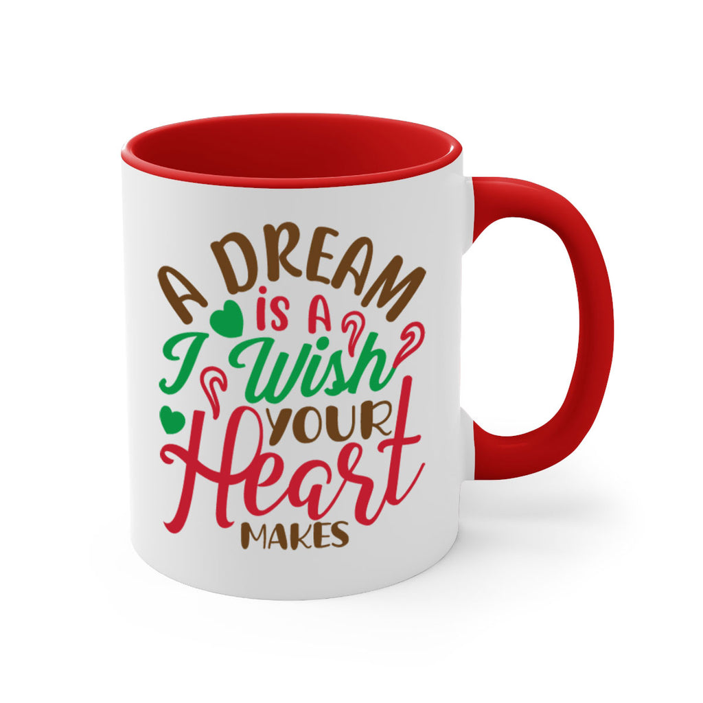 a dream is a i wise your heart makes 308#- christmas-Mug / Coffee Cup