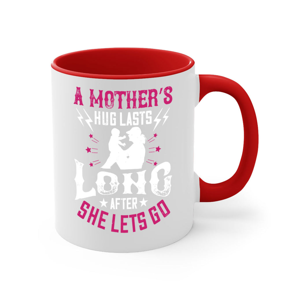 a mother’s hug lasts long after she lets go 232#- mom-Mug / Coffee Cup