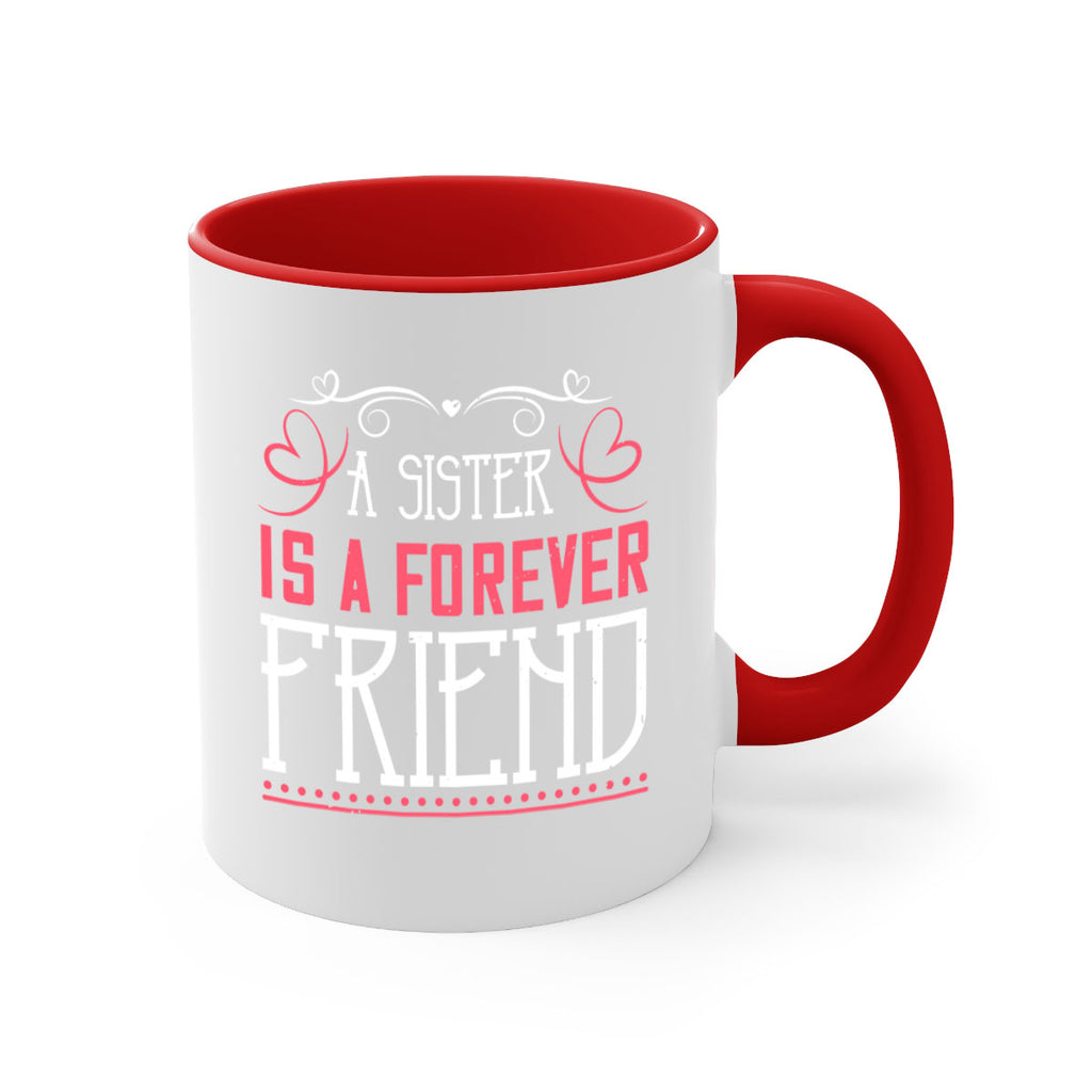 a sister is a forever friend 47#- sister-Mug / Coffee Cup