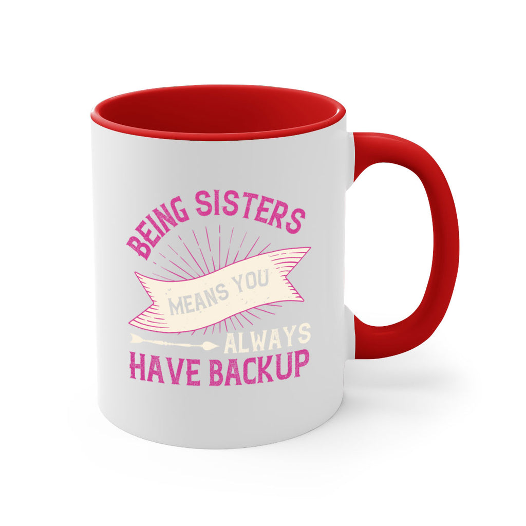 being sisters means you always have backup design 37#- sister-Mug / Coffee Cup