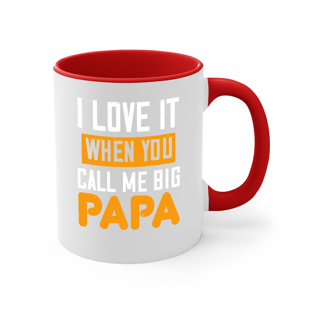 i love it when you call me big 39#- grandpa-Mug / Coffee Cup