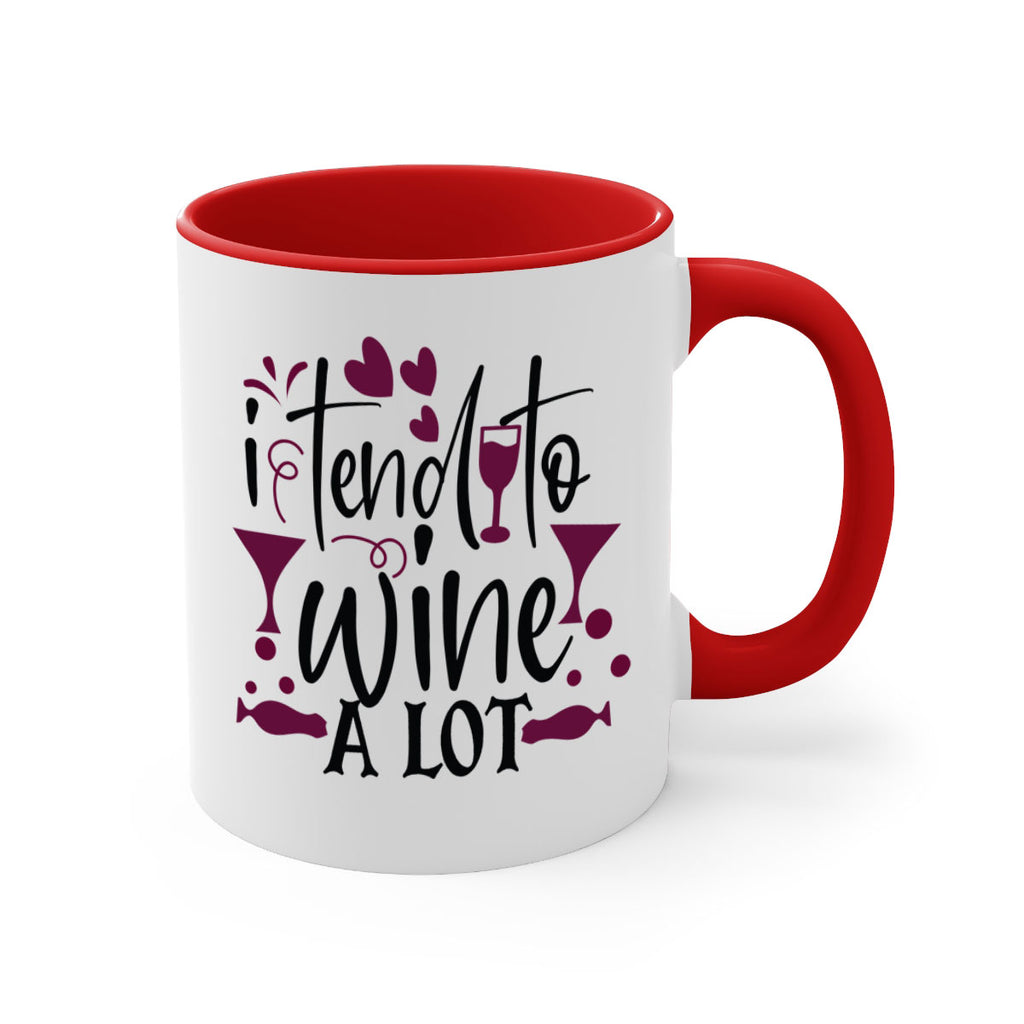 i tend to wine a lot 197#- wine-Mug / Coffee Cup