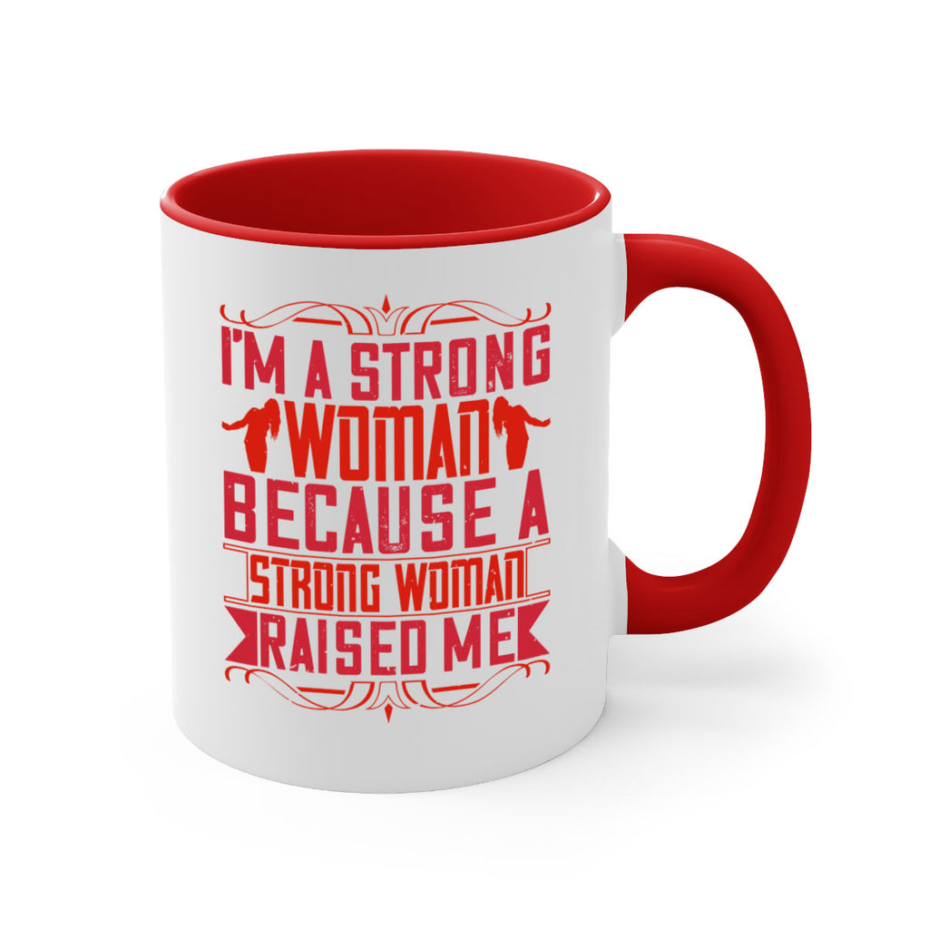 i’m a strong woman because a strong woman raised me 44#- parents day-Mug / Coffee Cup