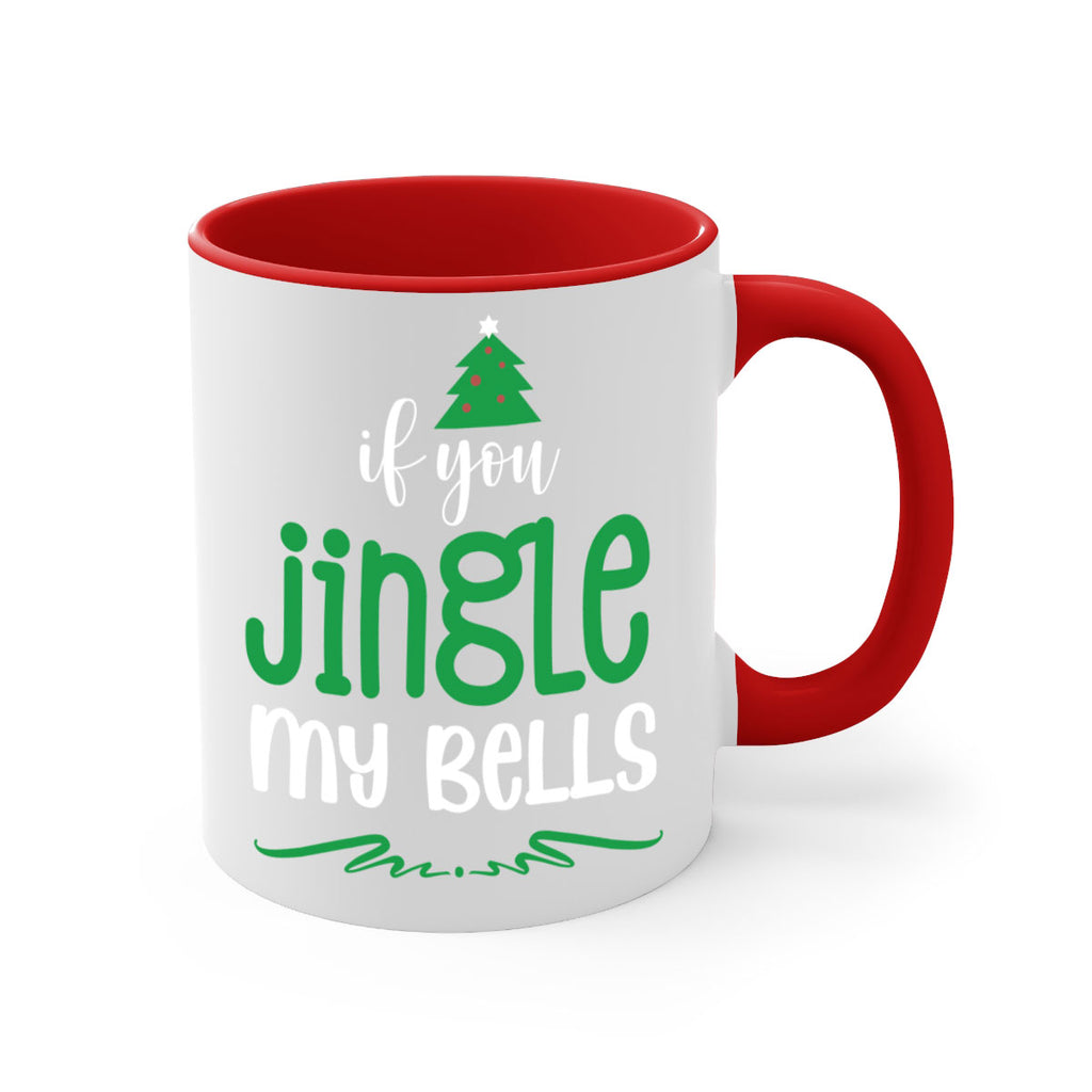 if you jingle my bells style 361#- christmas-Mug / Coffee Cup