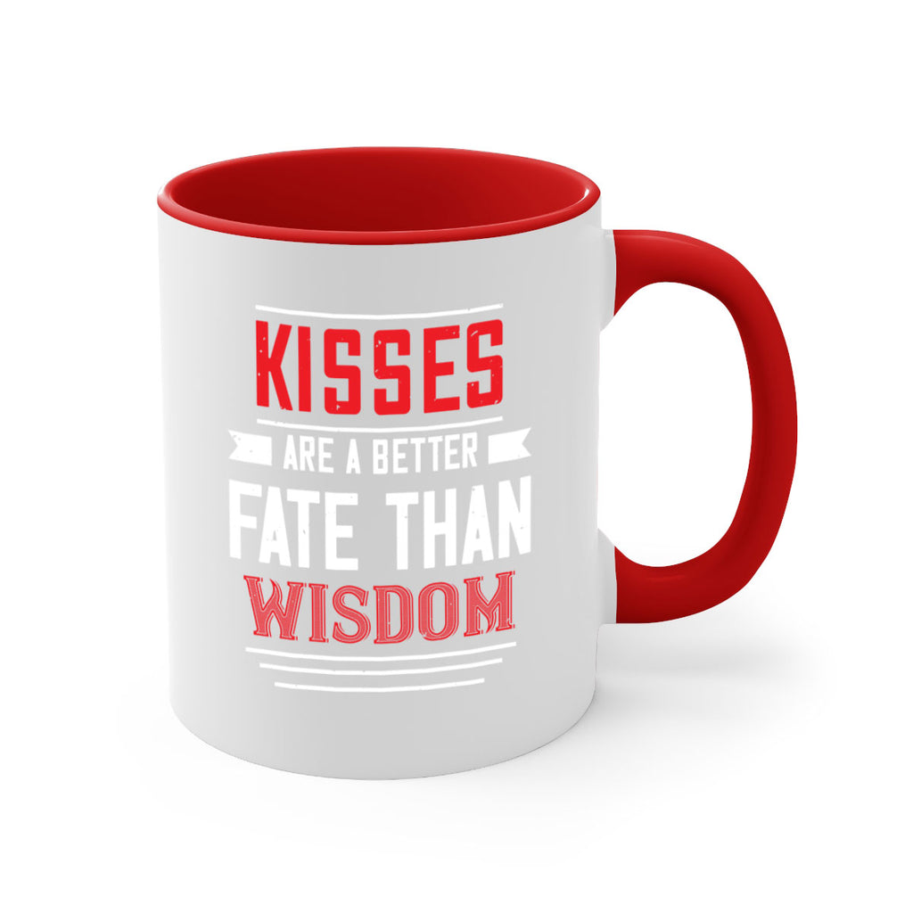 kisses are abetter fate then wisdom 47#- valentines day-Mug / Coffee Cup