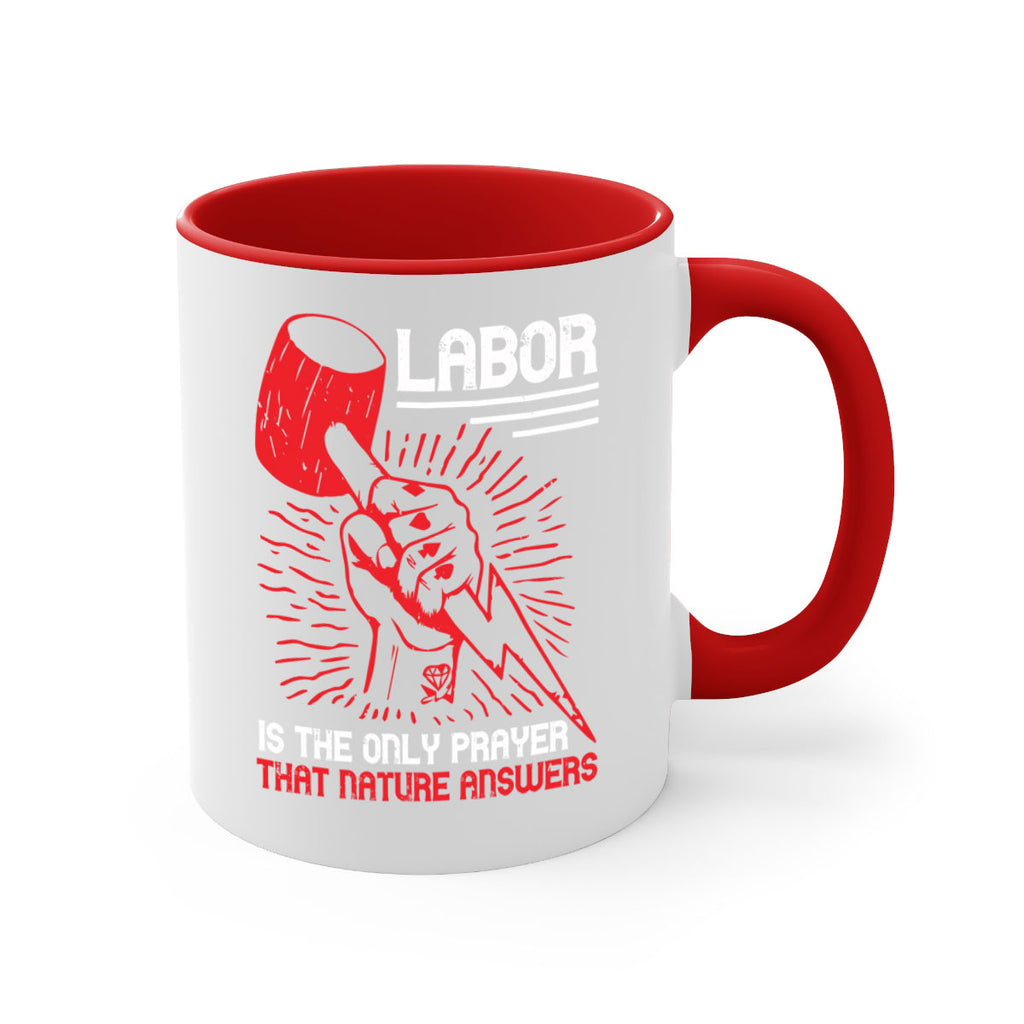 labor is the only prayer that nature answers 30#- labor day-Mug / Coffee Cup