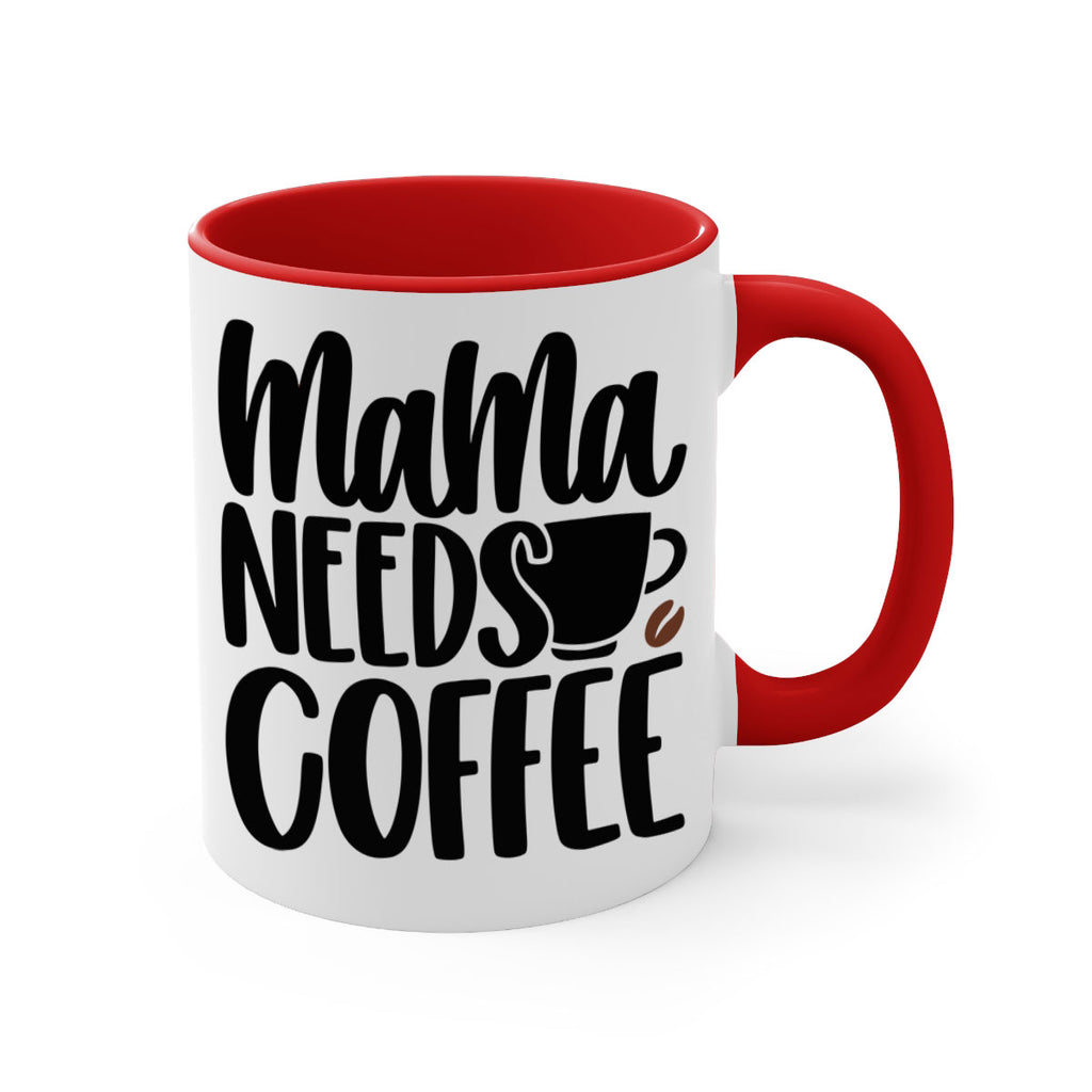 mama needs coffee 68#- coffee-Mug / Coffee Cup