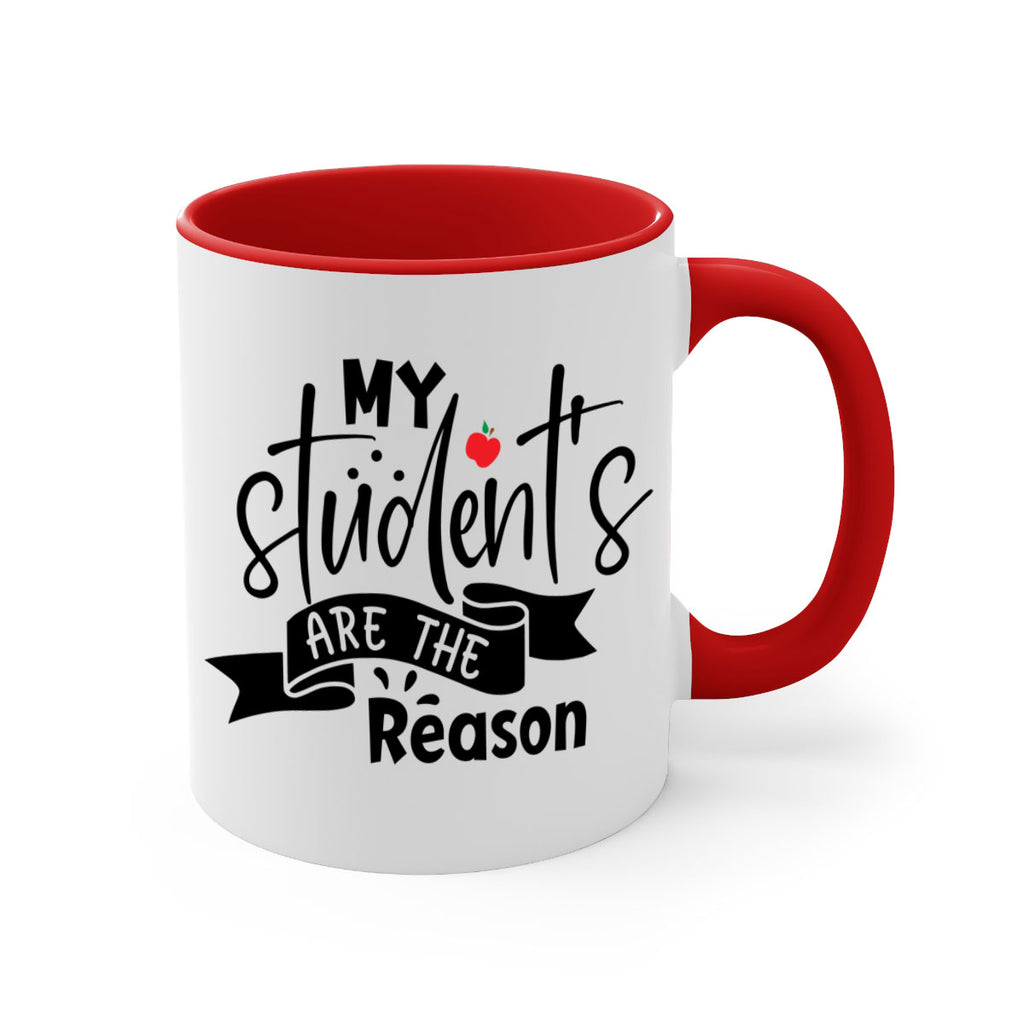 my students are the reason Style 172#- teacher-Mug / Coffee Cup