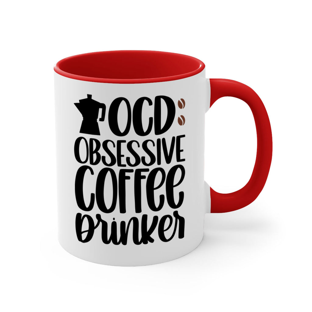 ocd obsessive coffee drinker 54#- coffee-Mug / Coffee Cup