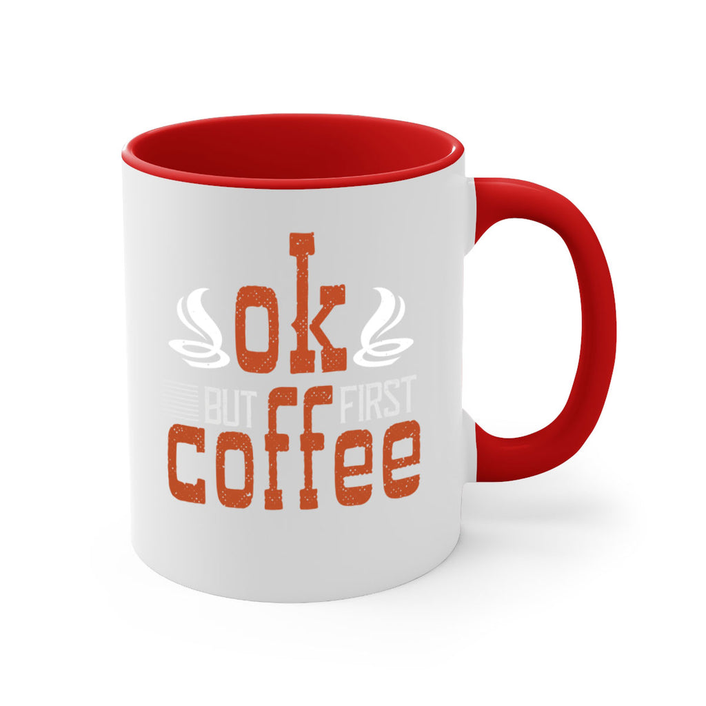 okbut first coffee 235#- coffee-Mug / Coffee Cup