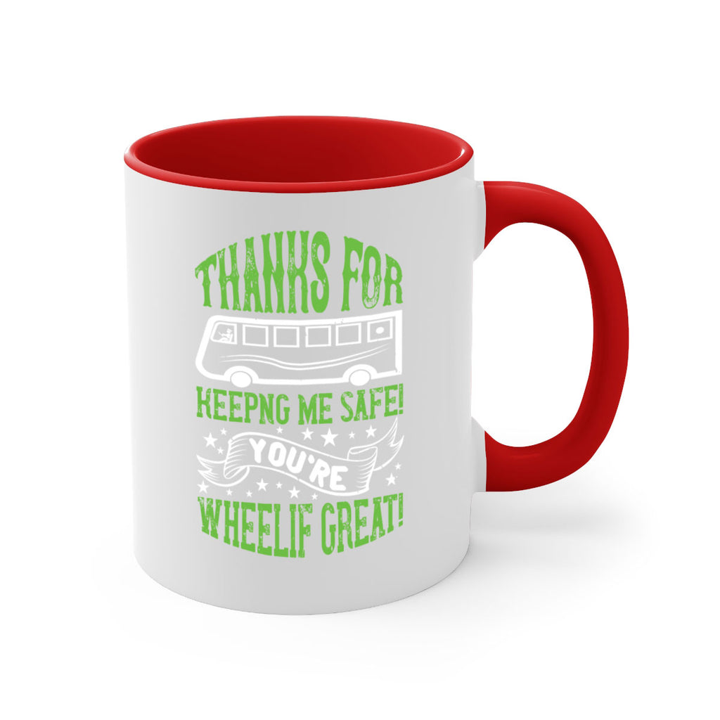 thanks for keepng me safe youre wheelif great Style 15#- bus driver-Mug / Coffee Cup