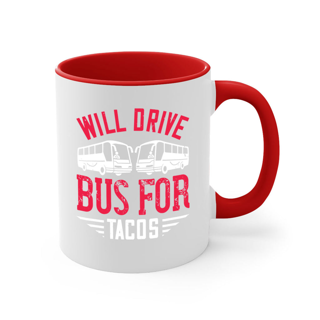 will drive bus for tacos Style 7#- bus driver-Mug / Coffee Cup