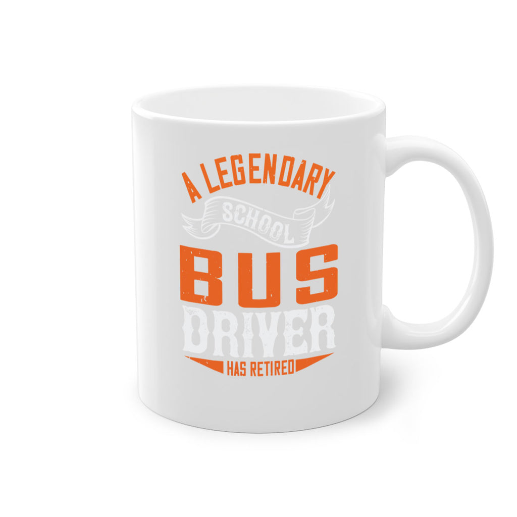 A LEGENARY SCHOOL DRIVER HAS RETIRED Style 50#- bus driver-Mug / Coffee Cup