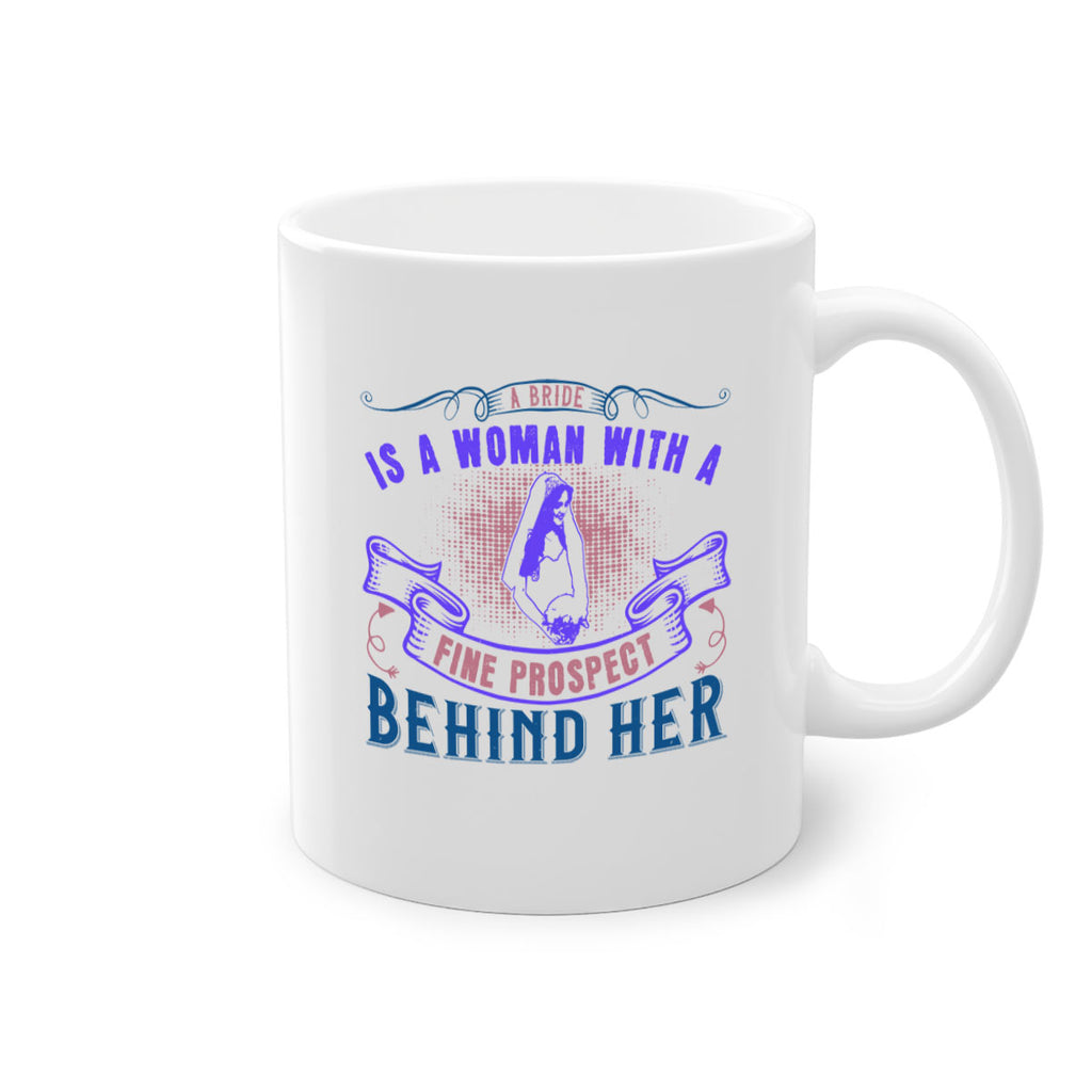 A bride is a woman with a fine prospect of happiness behind her 100#- bride-Mug / Coffee Cup