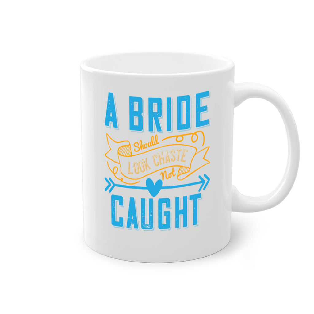 A bride should look chaste—not caught 98#- bride-Mug / Coffee Cup
