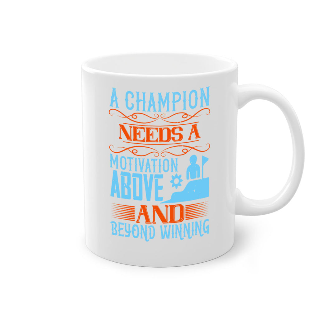 A champion needs a motivation above and beyond winning Style 39#- dentist-Mug / Coffee Cup