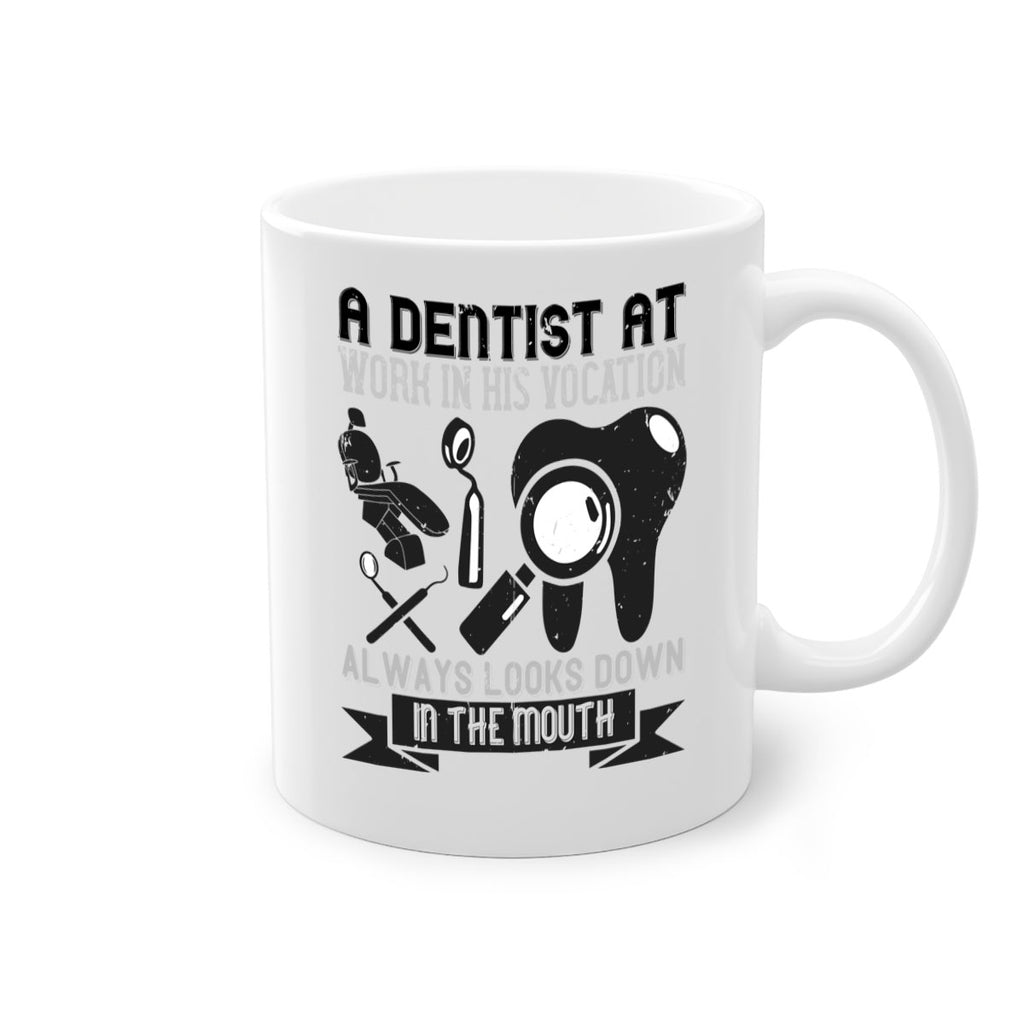 A dentist at work in his vocation always Style 50#- dentist-Mug / Coffee Cup