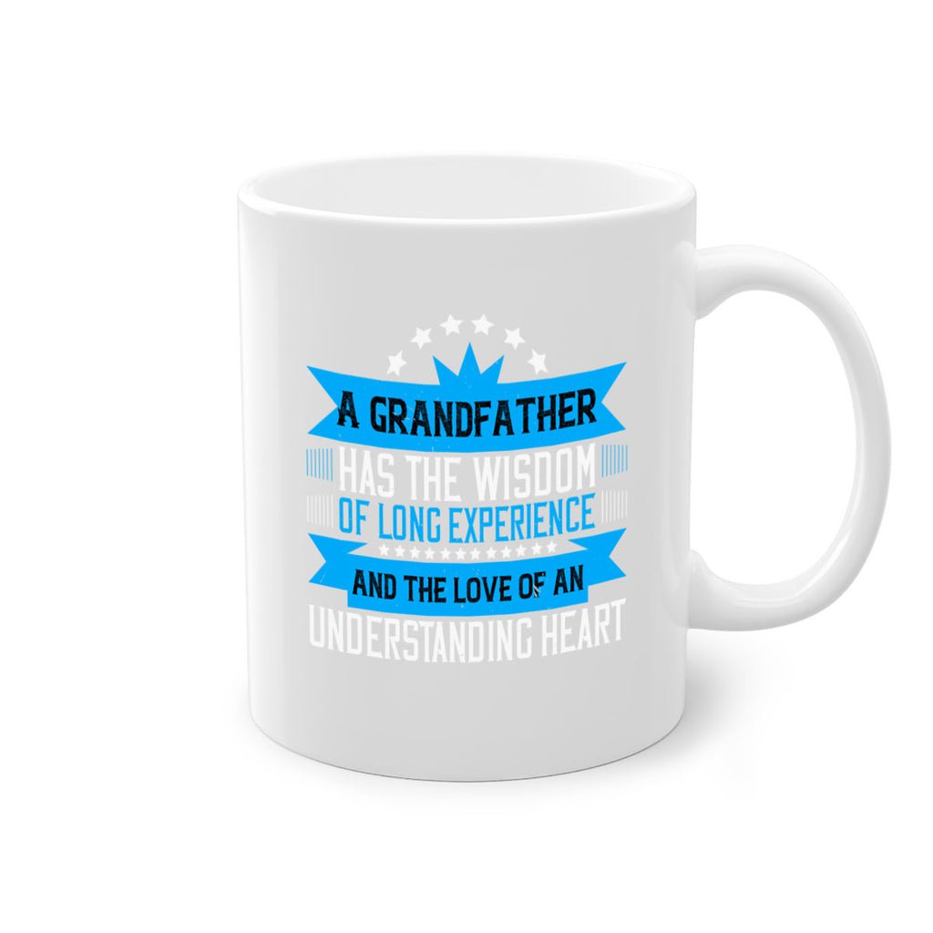 A grandfather has the wisdom of long experience 133#- grandpa-Mug / Coffee Cup