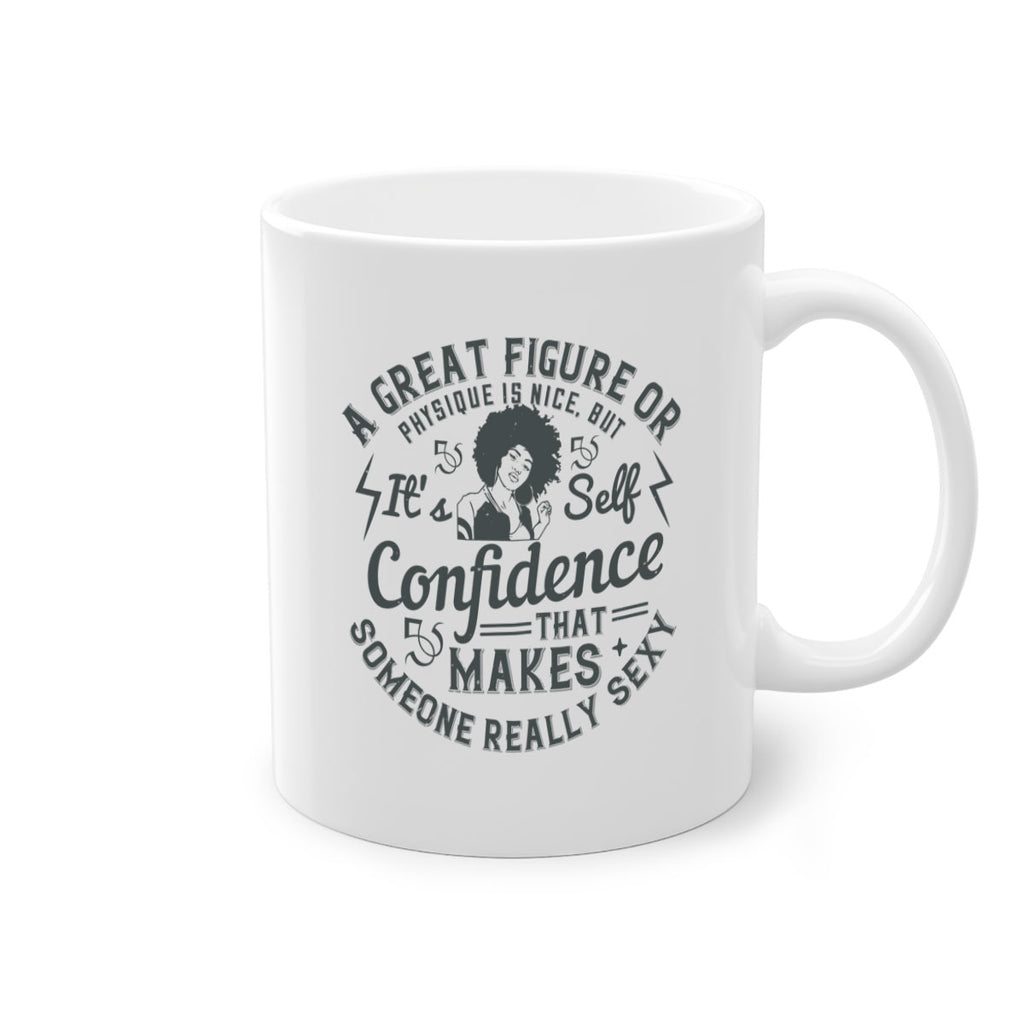A great figure or physique is nice but its selfconfidence that makes someone really sexy Style 50#- Afro - Black-Mug / Coffee Cup