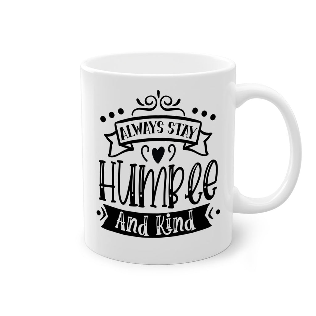 Always Stay Humble And Kind Style 146#- motivation-Mug / Coffee Cup