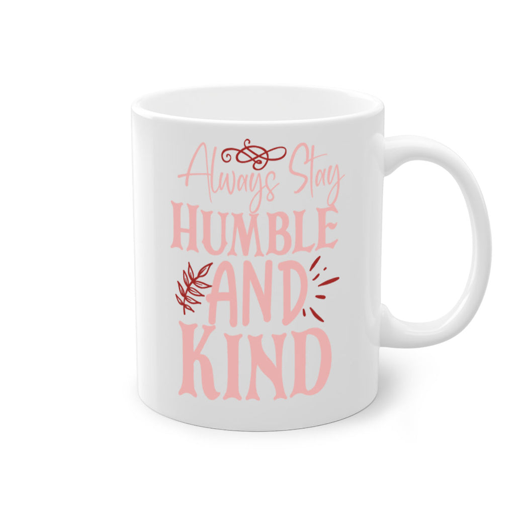 Always Stay Humble And Kind Style 147#- motivation-Mug / Coffee Cup