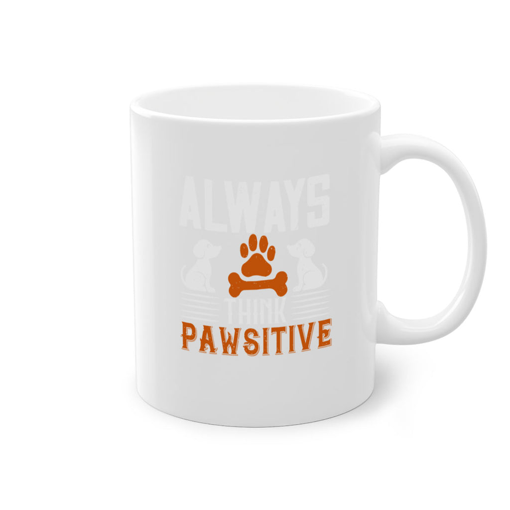 Always Think Pawsitive Style 133#- Dog-Mug / Coffee Cup
