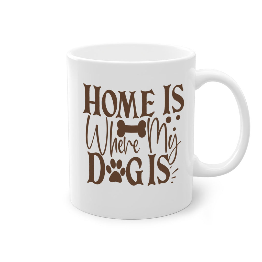 Home Is Where My Dog Is Style 86#- Dog-Mug / Coffee Cup