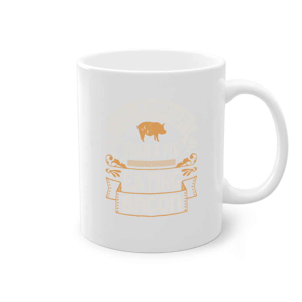 I’m happier than a pig eating bacon Style 51#- pig-Mug / Coffee Cup