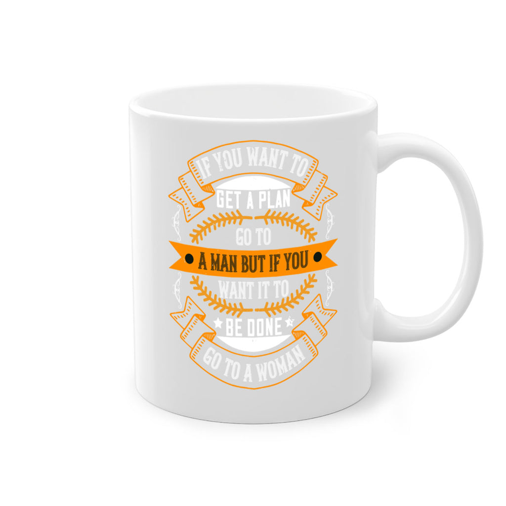 If you want to get a plan go to a man but if you want it to be done go to a woman Style 55#- World Health-Mug / Coffee Cup