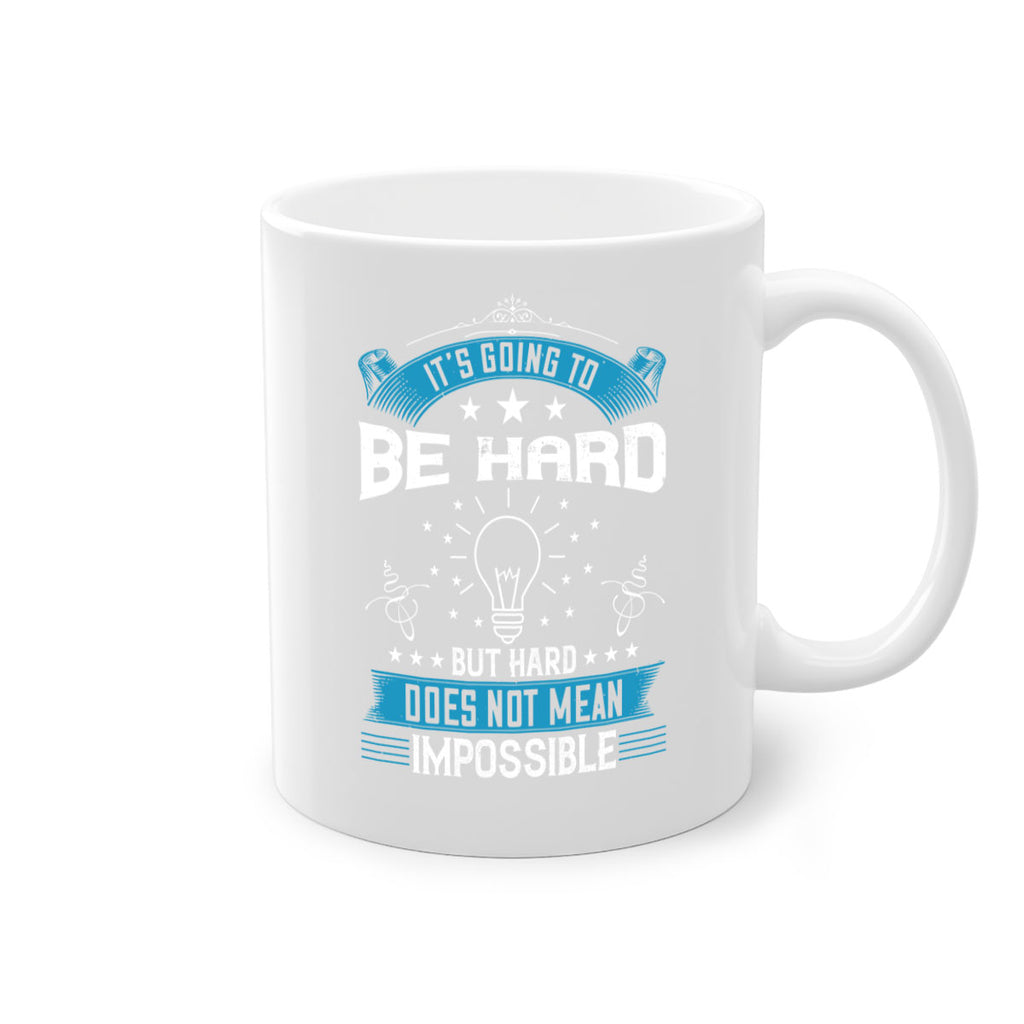 It’s going to be hard but hard does not mean impossible Style 33#- motivation-Mug / Coffee Cup