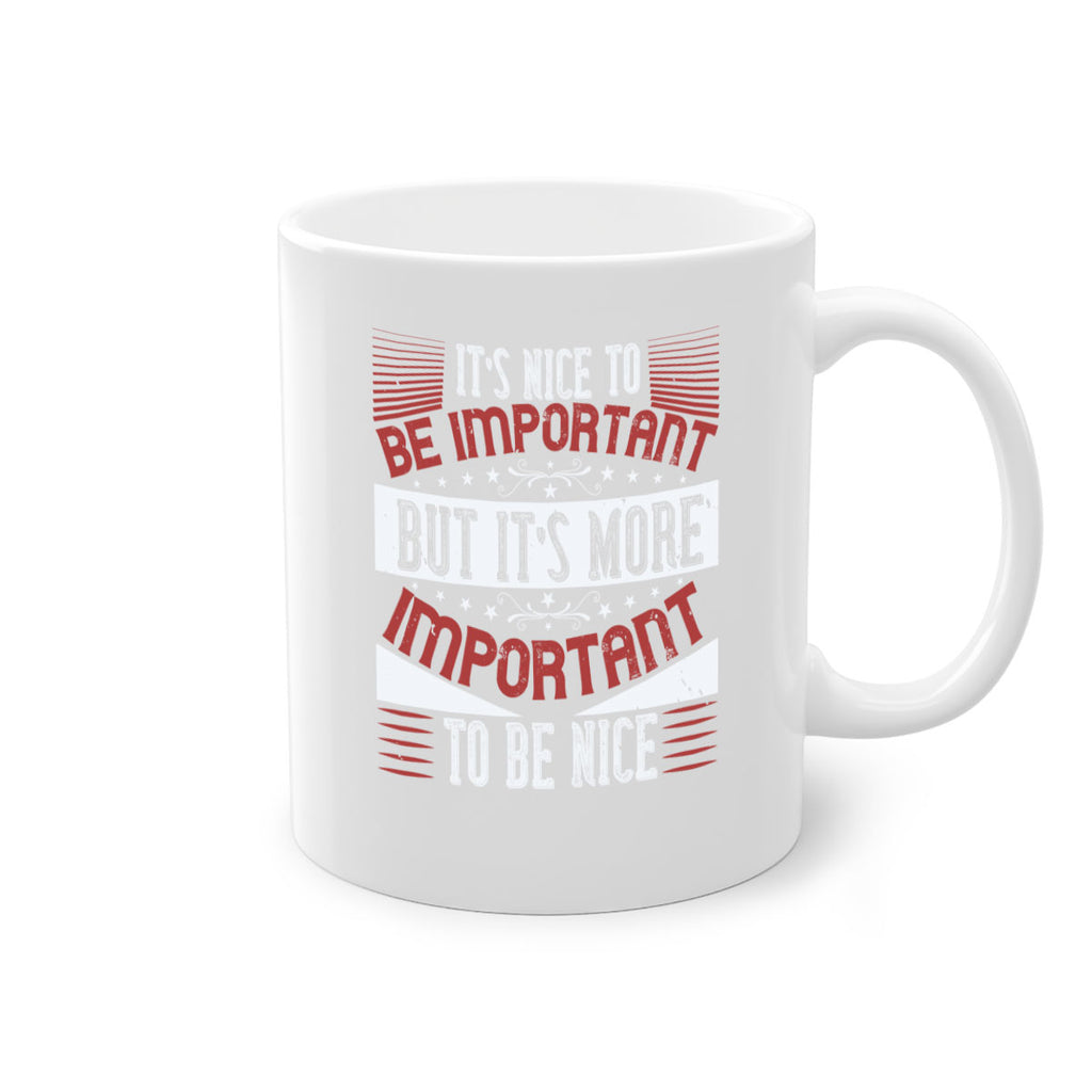 It’s nice to be important but it’s more important to be nice Style 44#-Volunteer-Mug / Coffee Cup