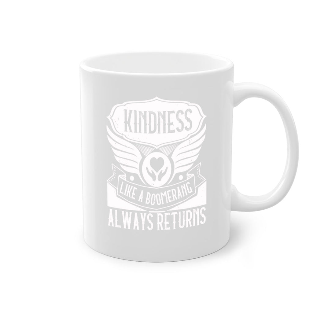 Kindness like a boomerang always returns Style 43#-Volunteer-Mug / Coffee Cup