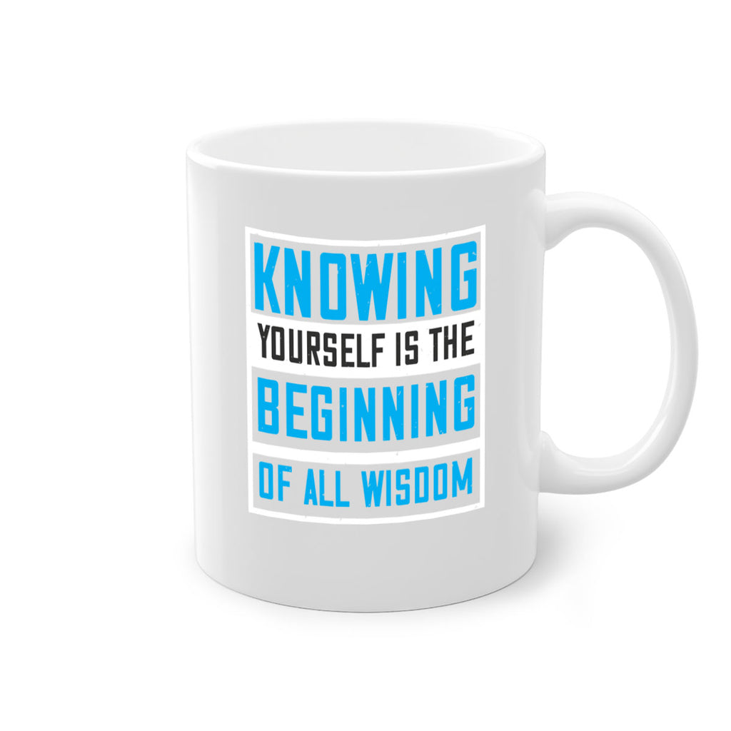 Knowing yourself is the beginning of all wisoom Style 37#- Self awareness-Mug / Coffee Cup