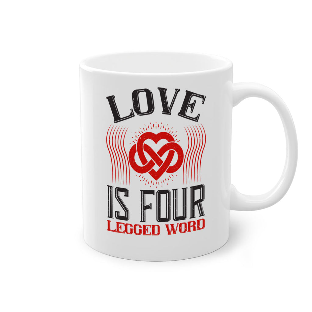 Love Is Four Legged Word Style 167#- Dog-Mug / Coffee Cup