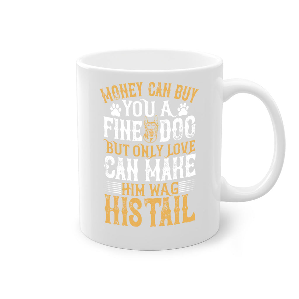 Money can buy you a fine dog but only love can make him wag his tail Style 180#- Dog-Mug / Coffee Cup