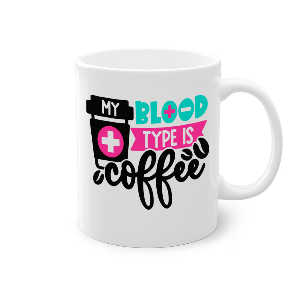 My Blood Type Is Coffee Style Style 130#- nurse-Mug / Coffee Cup