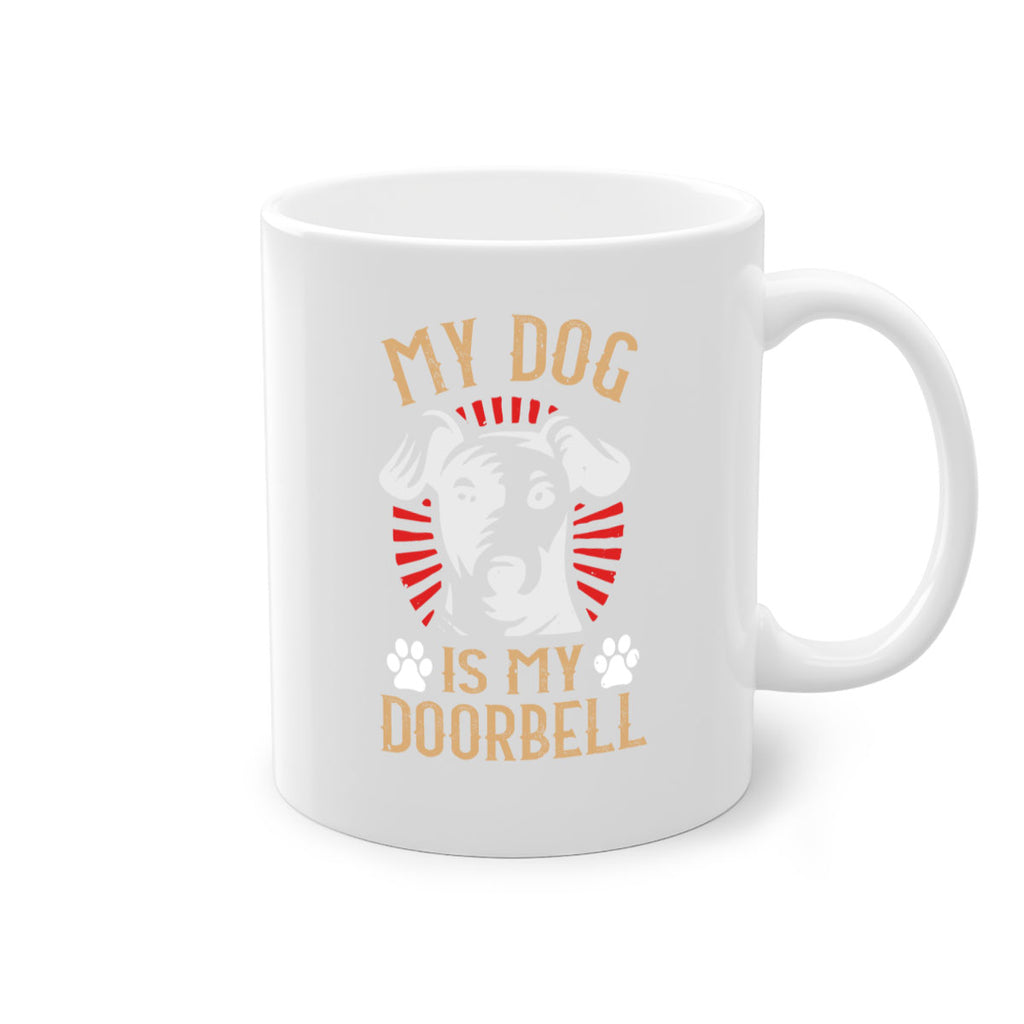 My Dog Is My Doorbell Style 157#- Dog-Mug / Coffee Cup