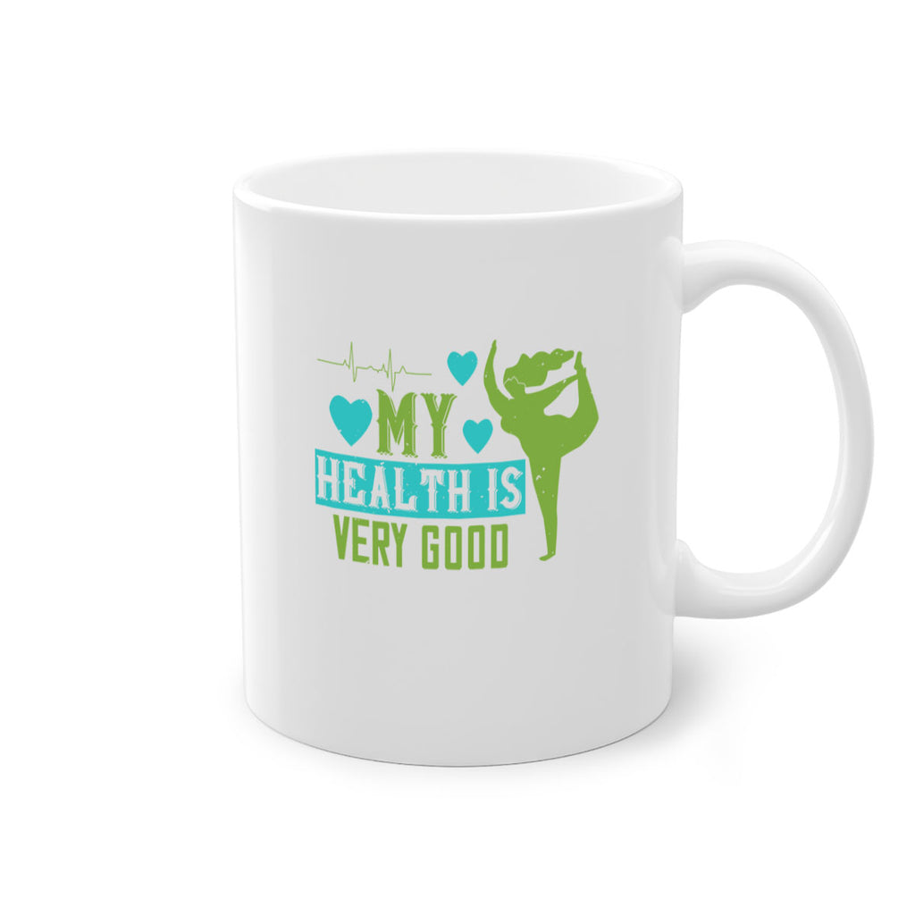 My health is very good Style 20#- World Health-Mug / Coffee Cup