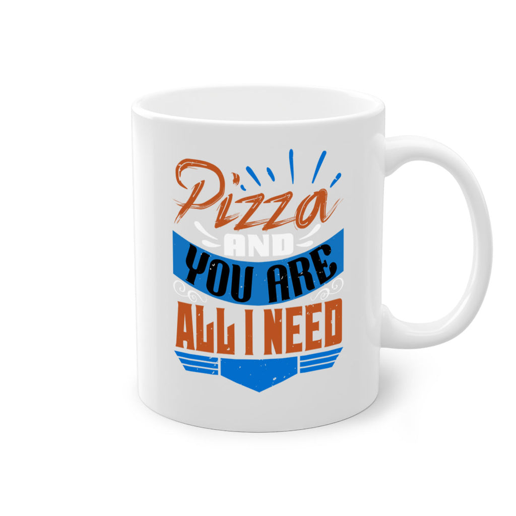 Pizza and you are all I need Style 70#- best friend-Mug / Coffee Cup