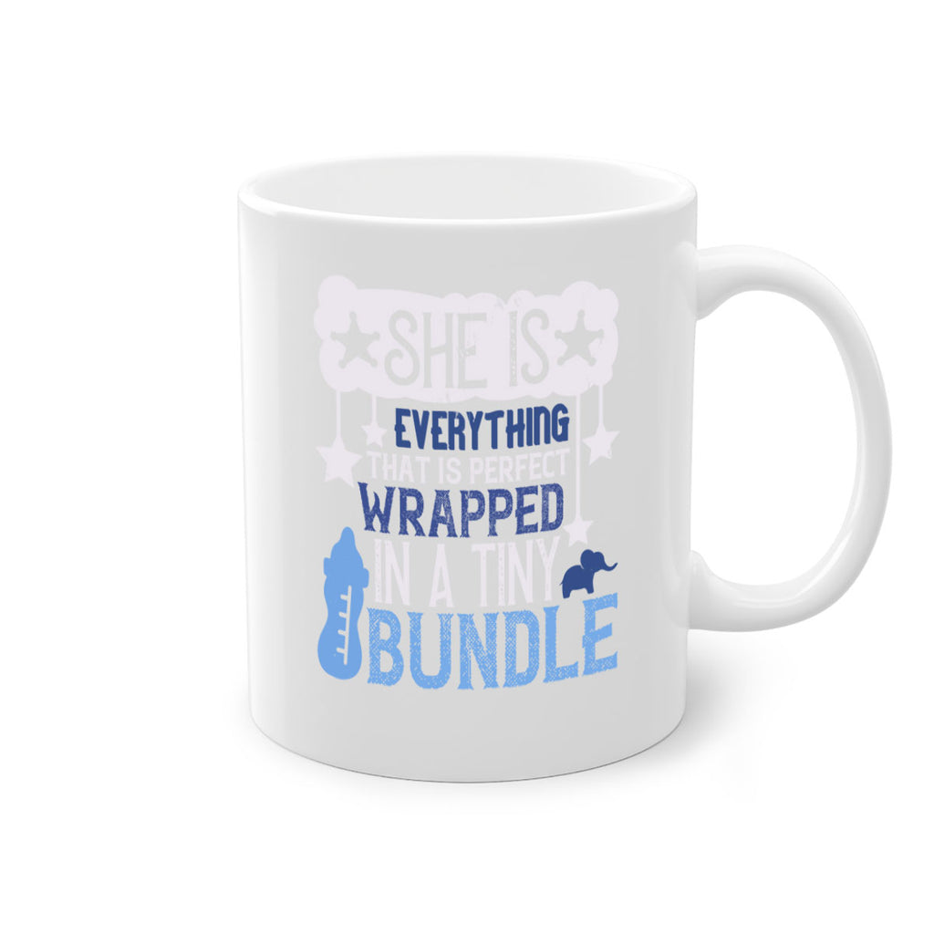 She is everything that is perfect wrapped in a tiny bundle Style 10#- baby2-Mug / Coffee Cup
