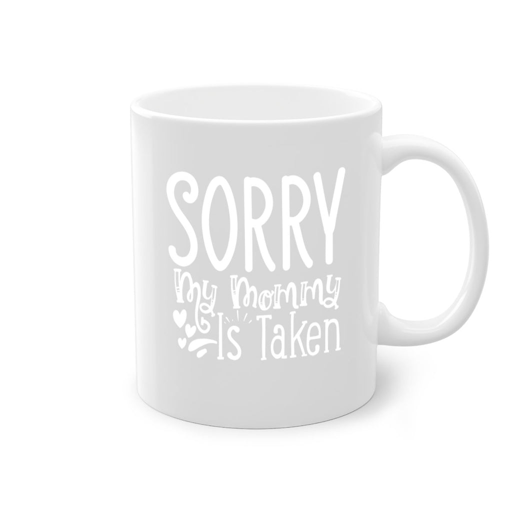 Sorry My Mommy Is Taken Style 8#- aunt-Mug / Coffee Cup