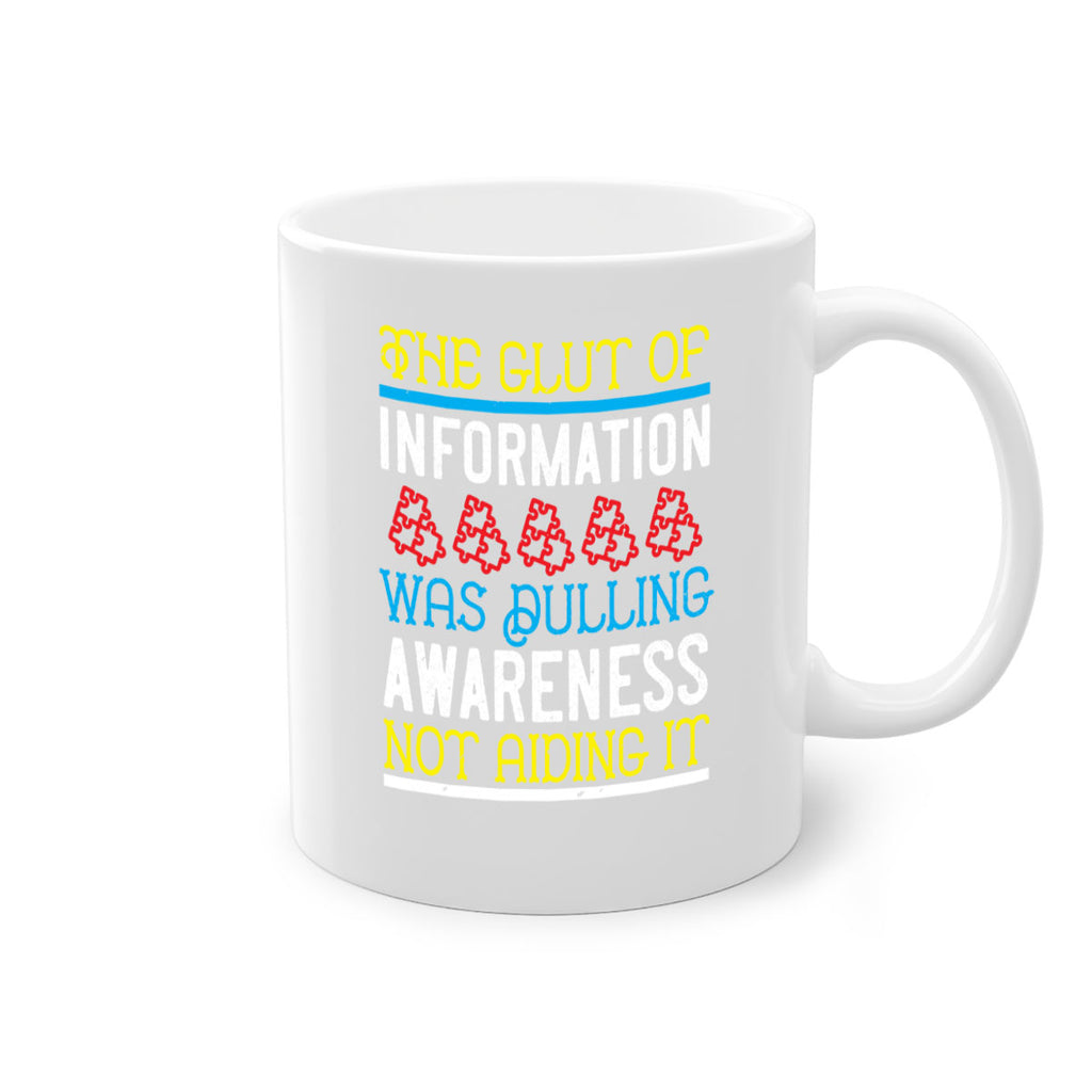The glut of information was dulling awareness not aiding it Style 21#- Self awareness-Mug / Coffee Cup