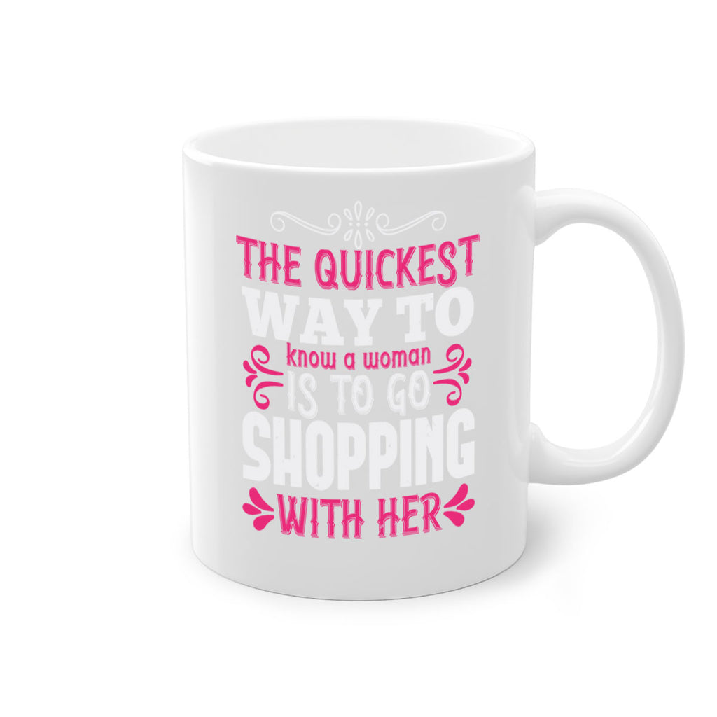 The quickest way to know a woman is to go shopping with her Style 23#- aunt-Mug / Coffee Cup