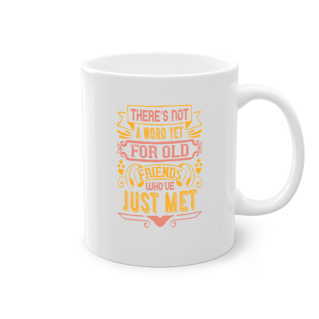 There’s not a word yet for old friends who’ve just met Style 28#- best friend-Mug / Coffee Cup