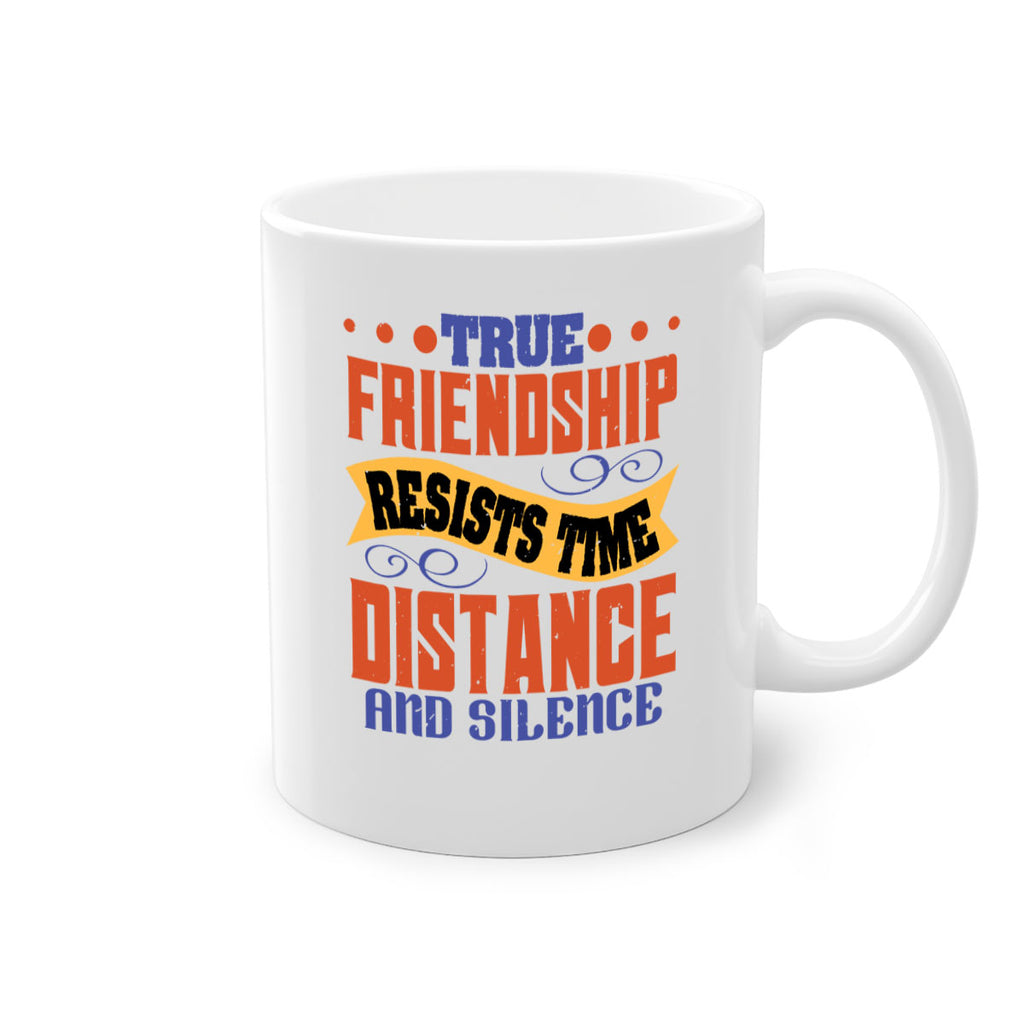 True friendship resists time distance and silence Style 31#- best friend-Mug / Coffee Cup