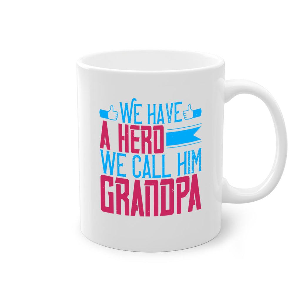 We have a hero 61#- grandpa-Mug / Coffee Cup