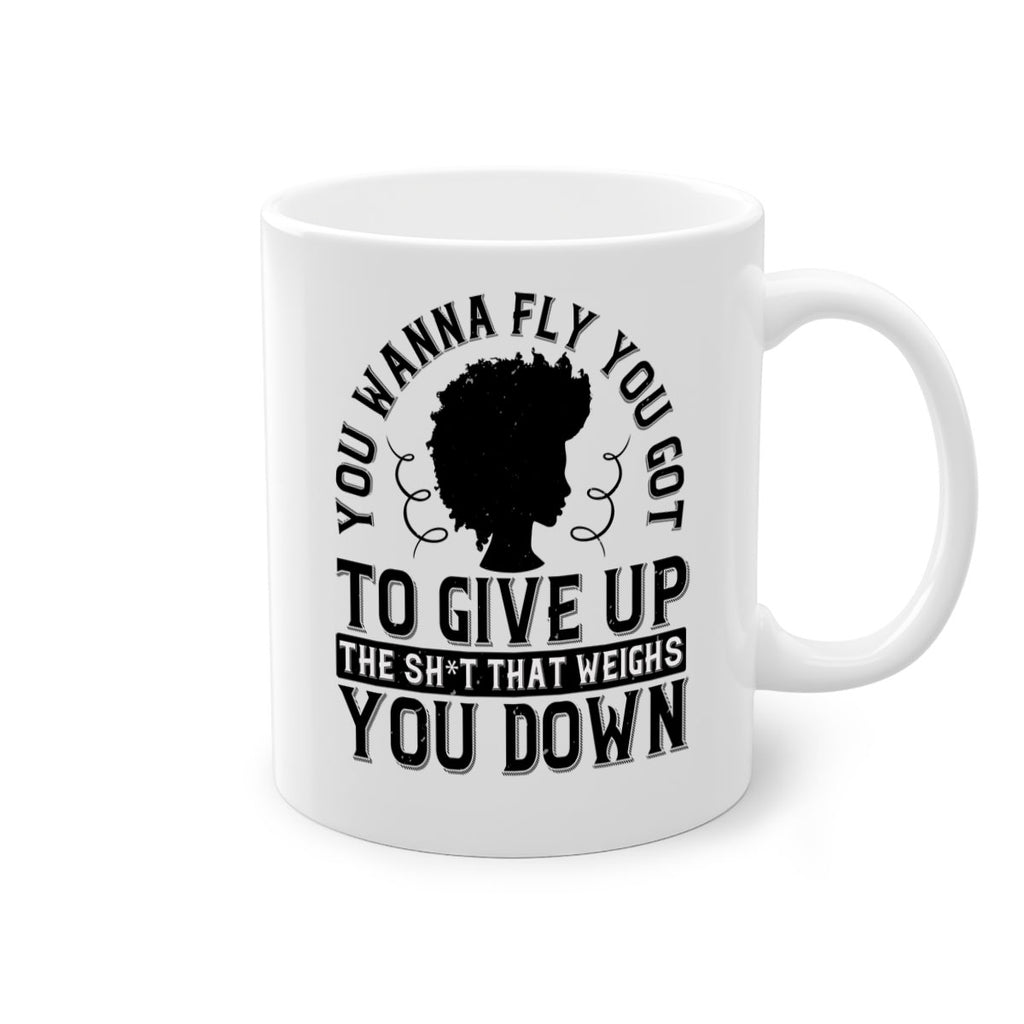 You wanna fly you got to give up the sht that weighs you down Style 45#- Afro - Black-Mug / Coffee Cup