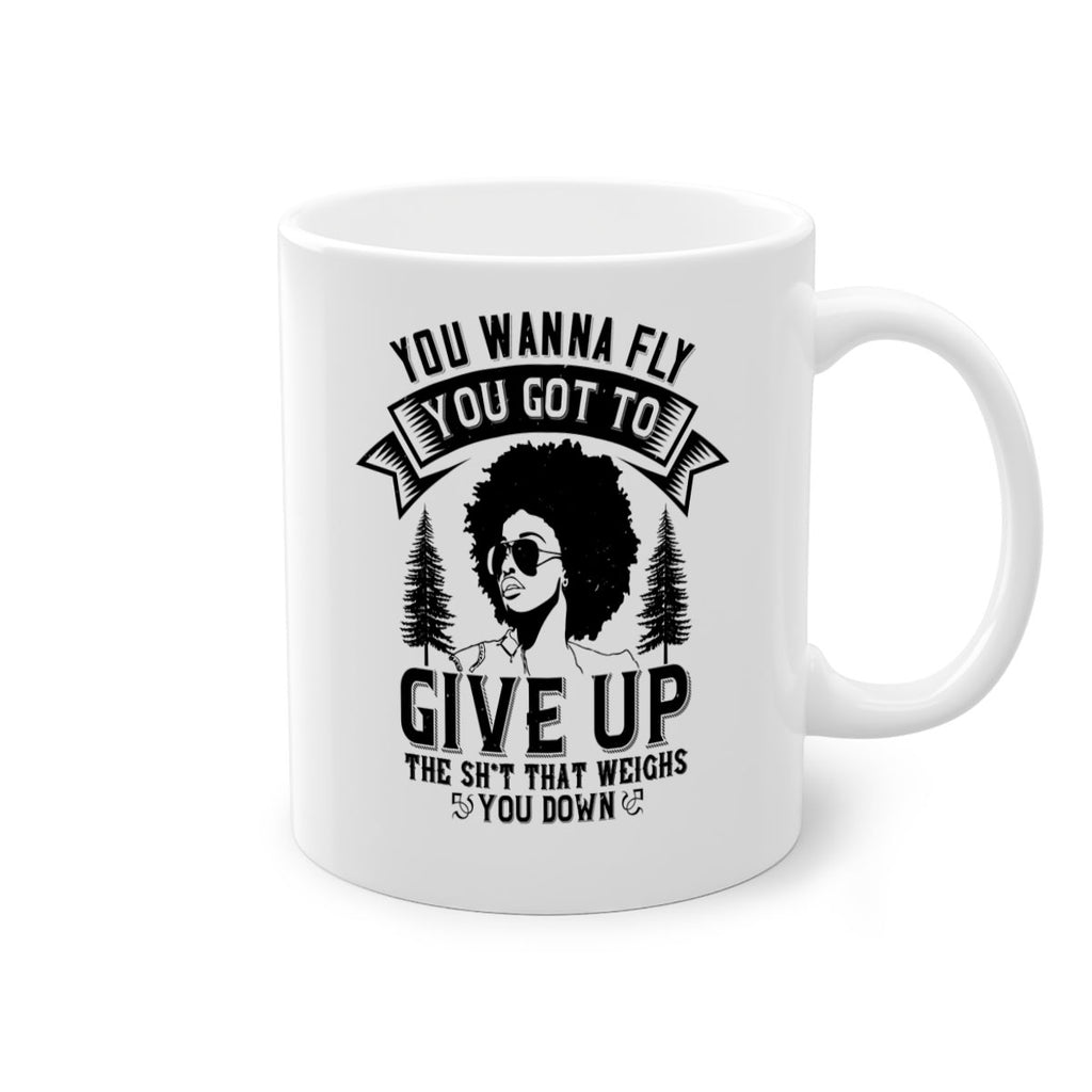 You wanna fly you got to give up the sht that weighs you down Style 47#- Afro - Black-Mug / Coffee Cup