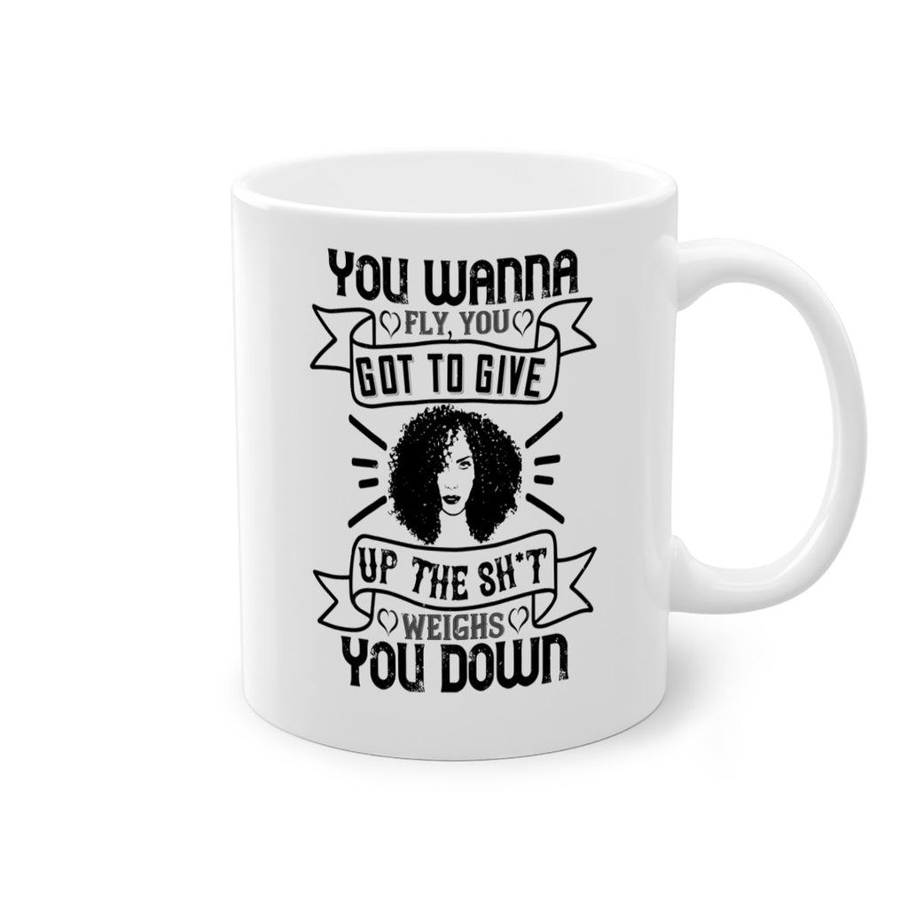 You wanna fly you got to give up the sht that weighs you down Style 7#- Afro - Black-Mug / Coffee Cup