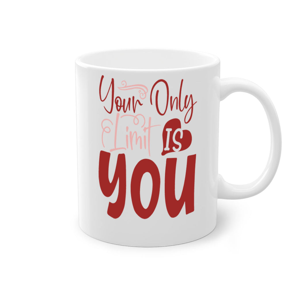 Your Only Limit Is You Style 54#- motivation-Mug / Coffee Cup